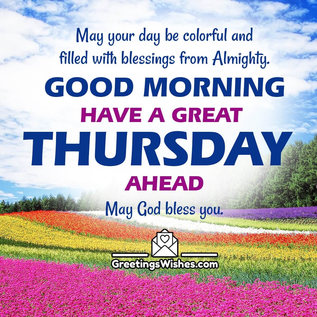 Good Morning, Have A Great Thursday