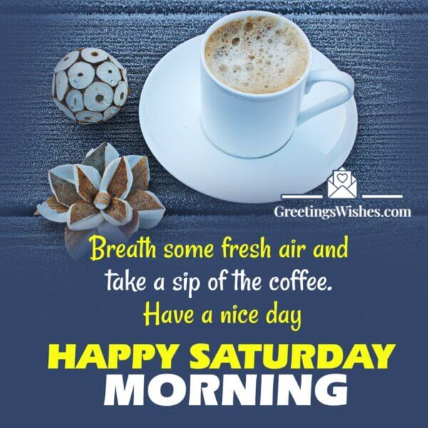 Saturday Morning Wishes - Greetings Wishes