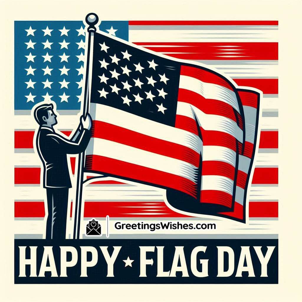 Happy Flag Day Honoring The Flag