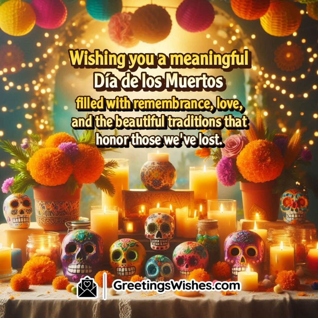 Meaningful Día De Los Muertos Wishes