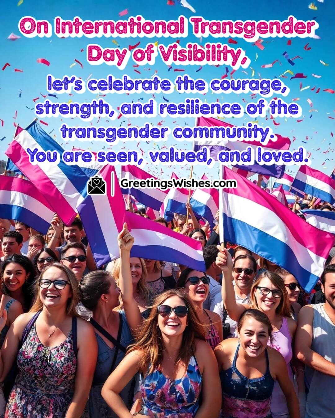 International Transgender Day of Visibility image with a crowd celebrating with pride flags and confetti, symbolizing strength and unity.